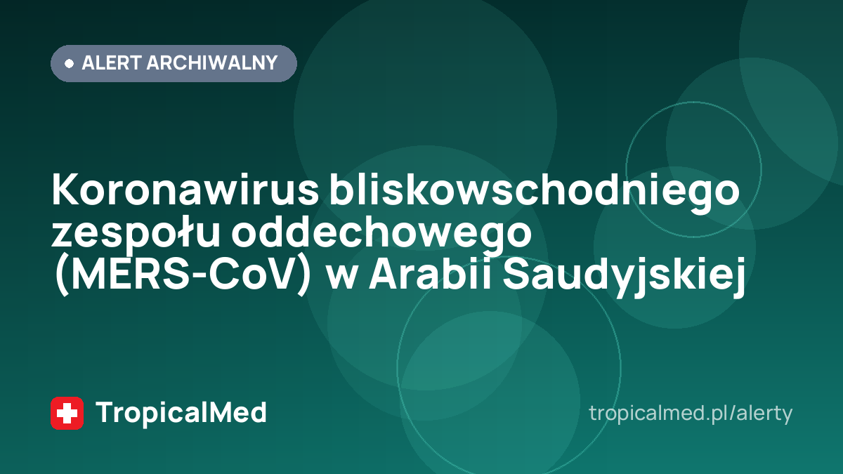 Koronawirus bliskowschodniego zespołu oddechowego (MERS-CoV) w Arabii Saudyjskiej