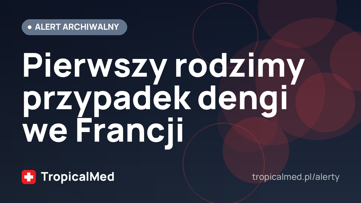 Pierwszy rodzimy przypadek dengi we Francji