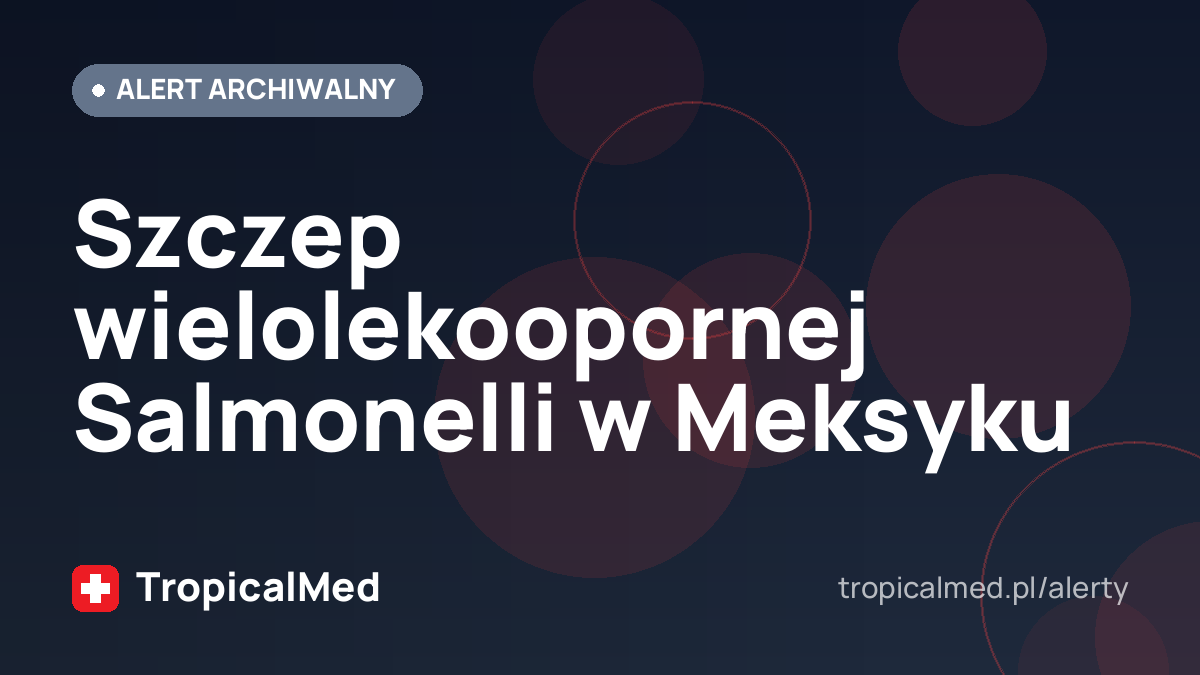 Szczep wielolekoopornej Salmonelli w Meksyku