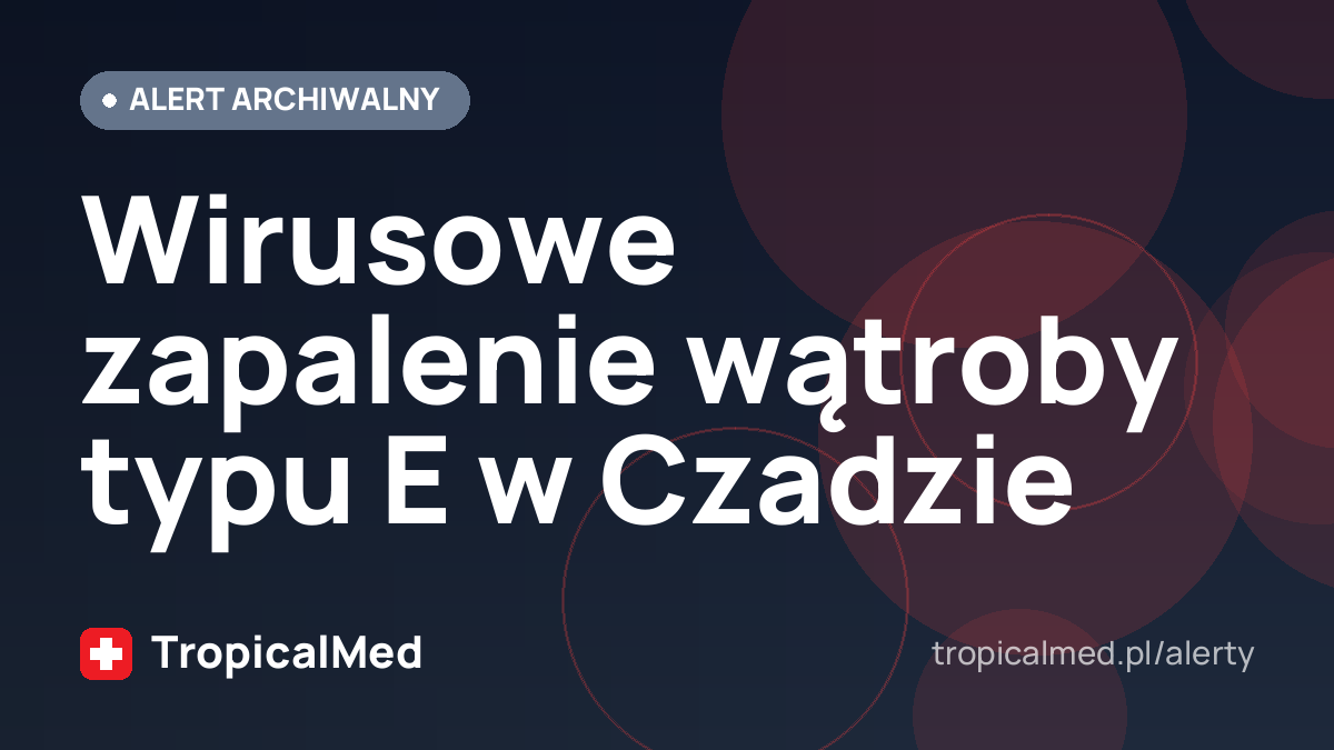 Wirusowe zapalenie wątroby typu E w Czadzie