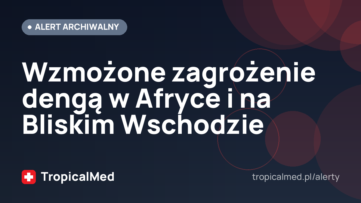 Wzmożone zagrożenie dengą w Afryce i na Bliskim Wschodzie