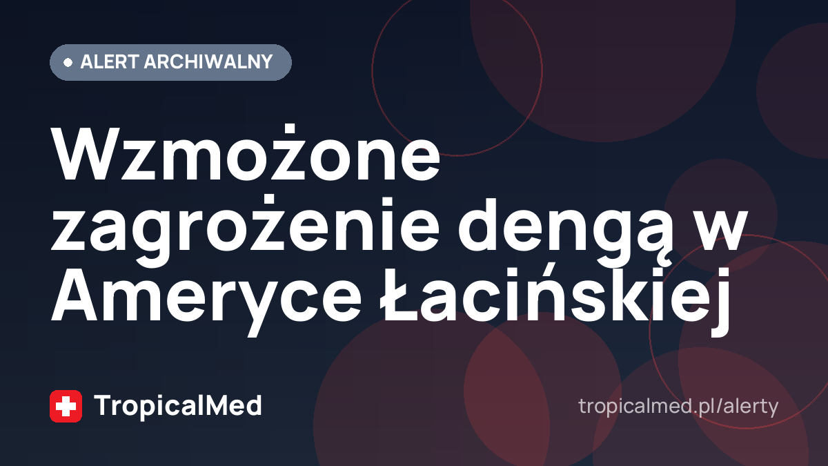 Wzmożone zagrożenie dengą w Ameryce Łacińskiej