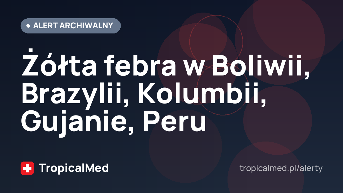 Żółta febra w Boliwii, Brazylii, Kolumbii, Gujanie, Peru