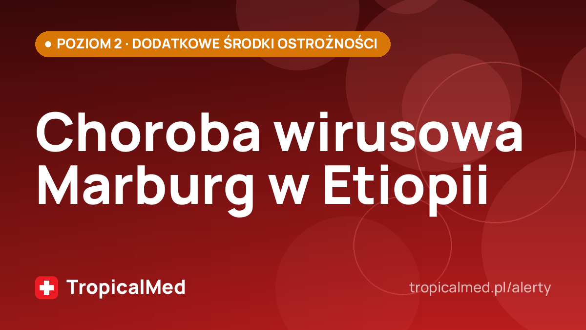 Choroba wirusowa Marburg w Etiopii