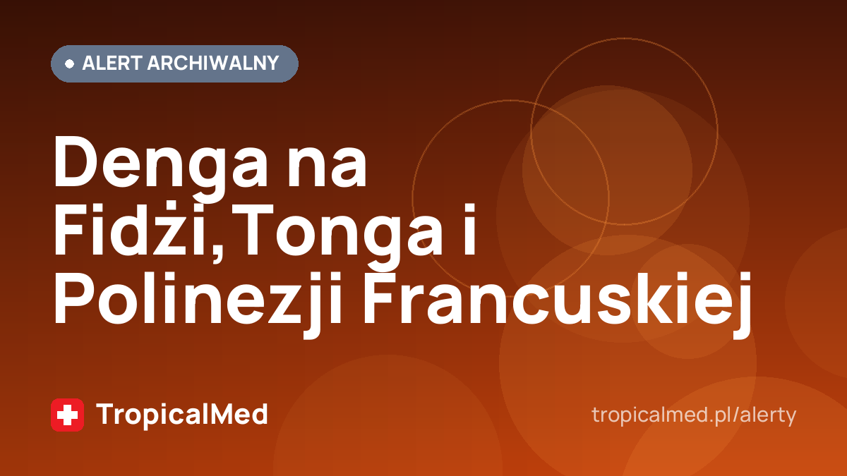 Denga na Fidżi,Tonga i Polinezji Francuskiej