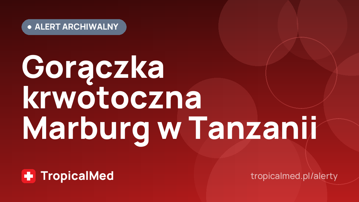 Gorączka krwotoczna Marburg w Tanzanii