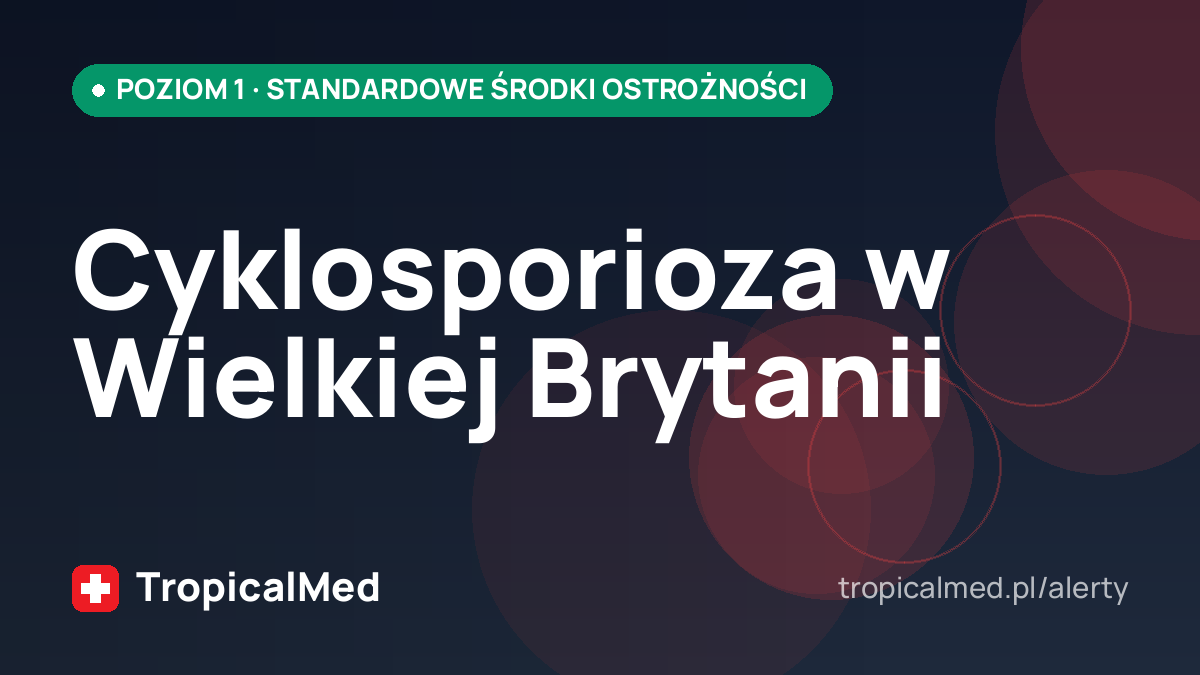 Cyklosporioza w Wielkiej Brytanii